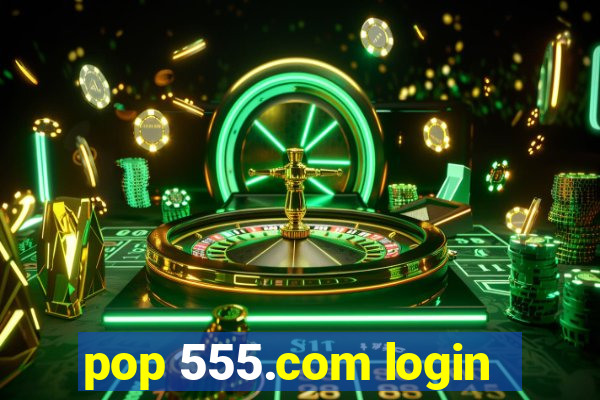 pop 555.com login